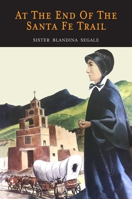 At the End of the Santa Fe Trail Paperback Martino Fine Books