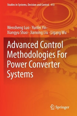 Advanced Control Methodologies for Power Converter Systems Paperback Springer