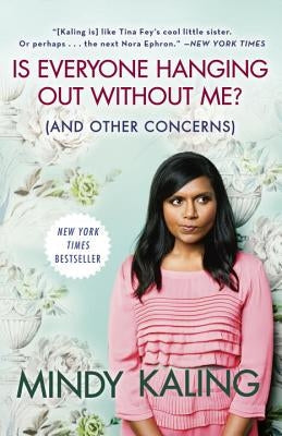 Is Everyone Hanging Out Without Me? (and Other Concerns) Paperback Crown Publishing Group (NY)