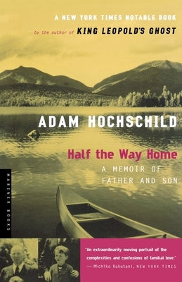 Half the Way Home: A Memoir of Father and Son Paperback Mariner Books
