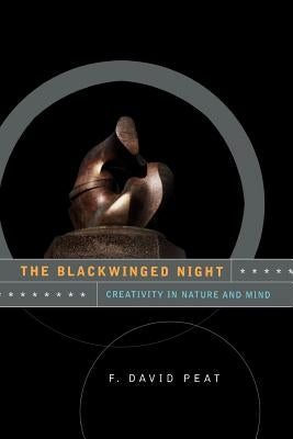 The Blackwinged Night: Creativity in Nature and Mind Paperback Basic Books