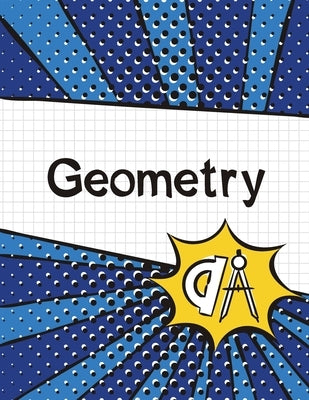 Geometry Graph Paper Notebook: (Large, 8.5"x11") 100 Pages, 4 Squares per Inch, Math Graph Paper Composition Notebook for Students Paperback Blank Classic