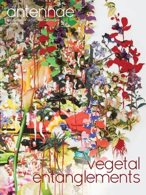 Antennae #52 Vegetal Entanglements #2 Paperback Antennaeproject