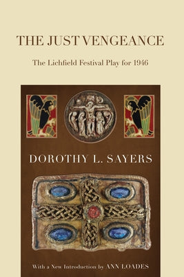 The Just Vengeance: The Lichfield Festival Play for 1946 Paperback Wipf & Stock Publishers