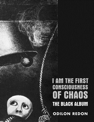 I Am the First Consciousness of Chaos: The Black Album Paperback Sun Vision Press