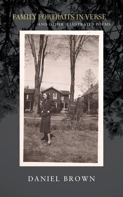 Family Portraits in Verse: And Other Illustrated Poems Paperback Epigraph Publishing