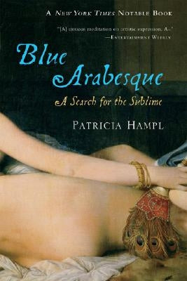 Blue Arabesque: A Search for the Sublime Paperback Mariner Books
