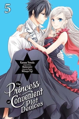 The Princess of Convenient Plot Devices, Vol. 5 (Manga): Volume 5 Paperback Yen Press