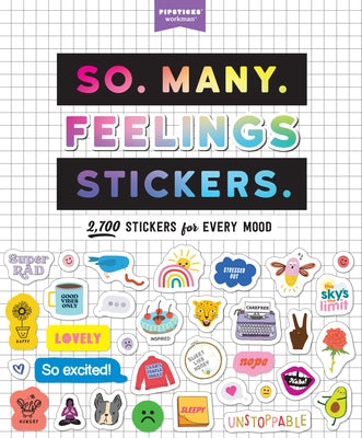 So. Many. Feelings Stickers.: 2,700 Stickers for Every Mood Novelty Workman Publishing