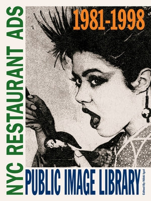 Public Image Library: NYC Restaurant Ads 1981-1998 by Igol, Nikki