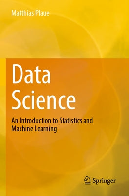 Data Science: An Introduction to Statistics and Machine Learning Paperback Springer