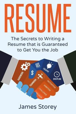 Resume: The Secrets to Writing a Resume that is Guaranteed to Get You the Job Paperback Createspace Independent Publishing Platform