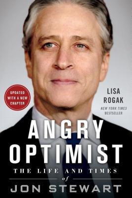 Angry Optimist: The Life and Times of Jon Stewart Paperback St. Martin's Griffin