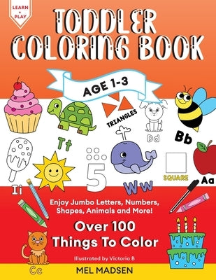 Toddler Coloring Book Age 1-3: Enjoy Jumbo Letters, Numbers, Shapes, Animals and More! Paperback Koko & Roo