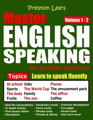 Preston Lee's Master English Speaking - Volume 1 - 2 For Spanish Speakers Paperback Independently Published