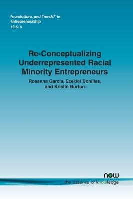Re-Conceptualizing Underrepresented Racial Minority Entrepreneurs Paperback Now Publishers