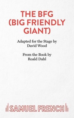 The BFG (Big Friendly Giant) Paperback Samuel French Ltd