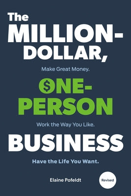 The Million-Dollar, One-Person Business, Revised: Make Great Money. Work the Way You Like. Have the Life You Want. Lorena Jones Books