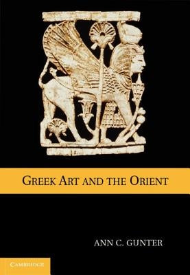 Greek Art and the Orient Paperback Cambridge University Press