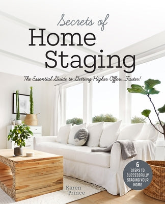 Secrets of Home Staging: The Essential Guide to Getting Higher Offers Faster (Home Décor Ideas, Design Tips, and Advice on Staging Your Home) Paperback Mango