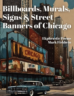 Billboards, Murals, Signs & Street Banners of Chicago Paperback Shy City House