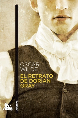El Retrato de Dorian Gray (Novela Gótica) / The Picture of Dorian Gray (a Gothic Novel) by Wilde, Oscar