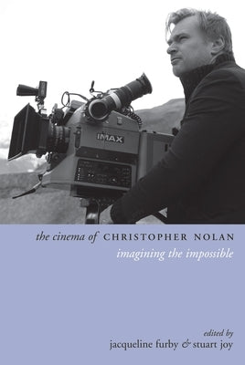 The Cinema of Christopher Nolan: Imagining the Impossible Paperback Wallflower Press