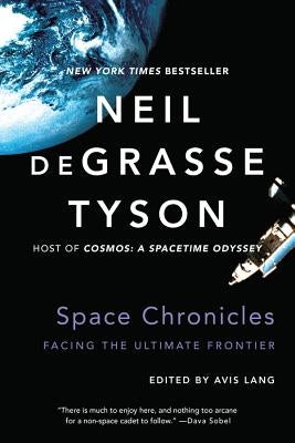 Space Chronicles: Facing the Ultimate Frontier Paperback W. W. Norton & Company