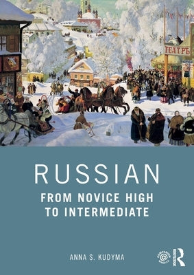 Russian: From Novice High to Intermediate Paperback Routledge
