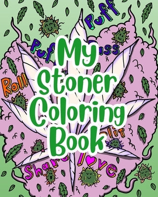 My Stoner Coloring Book Paperback Independently Published