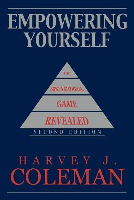 Empowering Yourself: The Organizational Game Revealed Paperback Authorhouse