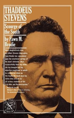 Thaddeus Stevens: Scourge of the South Paperback W. W. Norton & Company