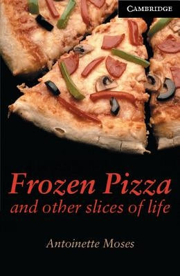 Frozen Pizza and Other Slices of Life Level 6 Paperback Cambridge University Press