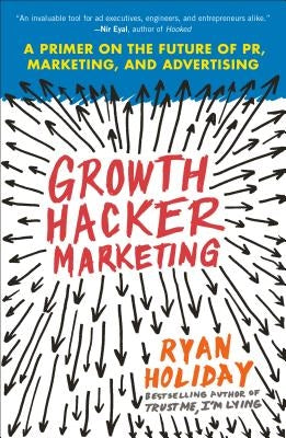 Growth Hacker Marketing: A Primer on the Future of Pr, Marketing, and Advertising Portfolio