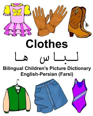 English-Persian (Farsi) Clothes Bilingual Children's Picture Dictionary Paperback Createspace Independent Publishing Platform