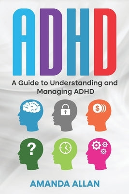 ADHD: A Guide to Understanding and Managing ADHD Paperback Rivercat Books LLC