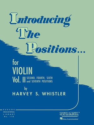 Introducing the Positions... for Violin, Vol. II: Second, Fourth, Sixth and Seventh Positions Paperback Rubank Publications