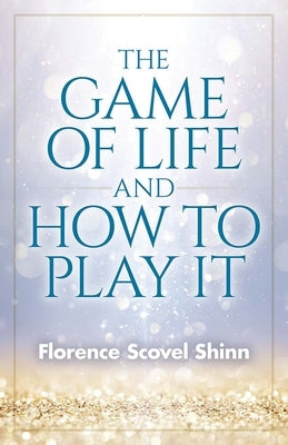 The Game of Life and How to Play It by Shinn, Florence Scovel - Corrections Bookstore
