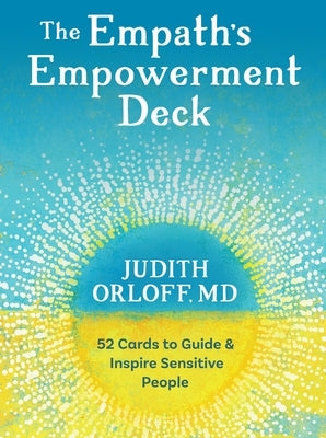The Empath's Empowerment Deck: 52 Cards to Guide and Inspire Sensitive People Other Sounds True