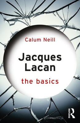 Jacques Lacan: The Basics Paperback Routledge