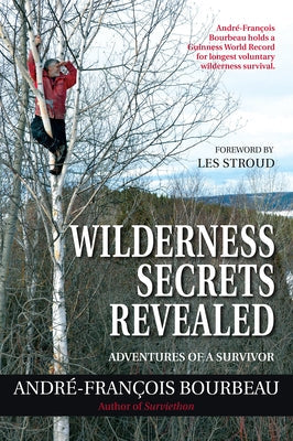 Wilderness Secrets Revealed: Adventures of a Survivor Paperback Dundurn Group
