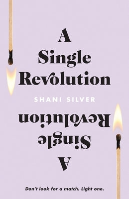 A Single Revolution: Don't look for a match. Light one. Paperback Atta Girl Press