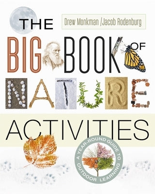 The Big Book of Nature Activities: A Year-Round Guide to Outdoor Learning Paperback New Society Publishers
