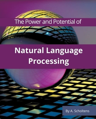 The Power and Potential of Natural Language Processing Paperback Sas155