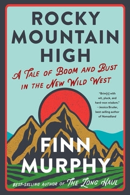 Rocky Mountain High: A Tale of Boom and Bust in the New Wild West Paperback W. W. Norton & Company