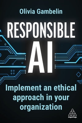 Responsible AI: Implement an Ethical Approach in Your Organization Paperback Kogan Page
