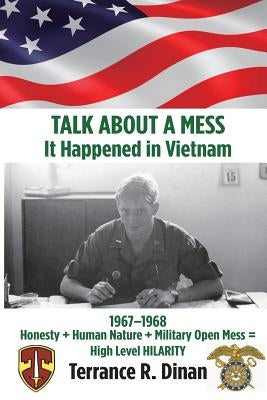 TALK ABOUT A MESS, It Happened in Vietnam Paperback Mess Hall Publishing Group