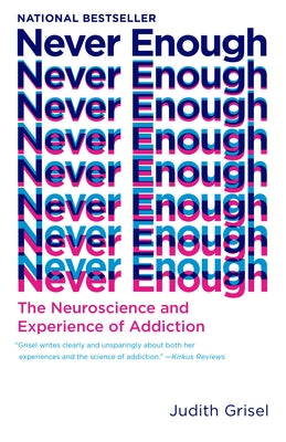 Never Enough: The Neuroscience and Experience of Addiction Paperback Vintage