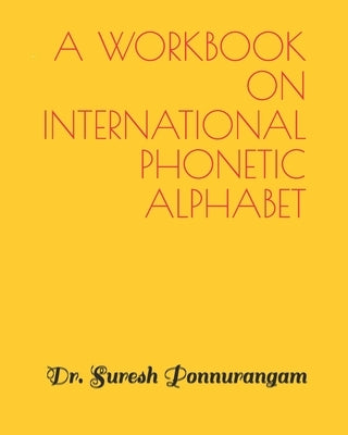 A Handbook on International Phonetic Alphabet Paperback Independently Published