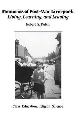 Memories of Post-War Liverpool: Living, Learning, and Leaving Paperback Heddon Publishing